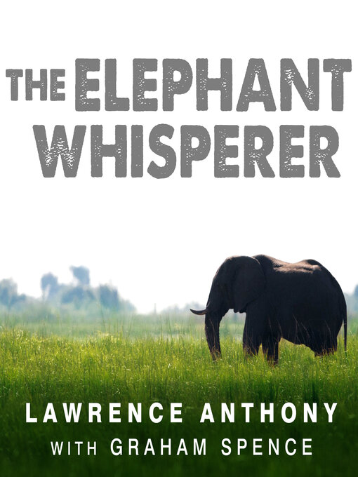 Title details for The Elephant Whisperer by Lawrence Anthony - Available